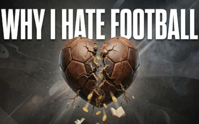 Why I Hate Football
